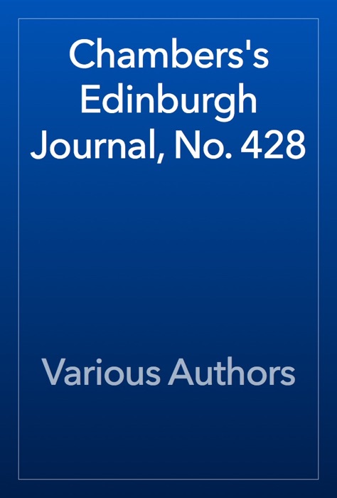 Chambers's Edinburgh Journal, No. 428