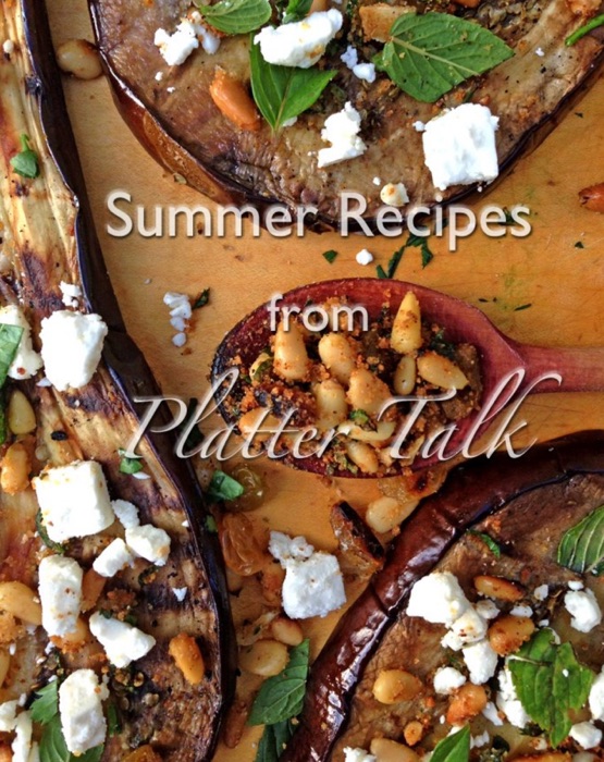 Summer Recipes from Platter Talk