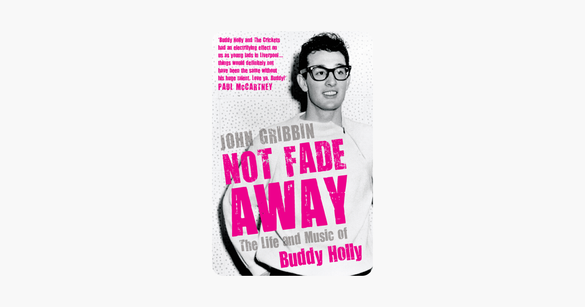 Not Fade Away: The Life and Music of Buddy Holly