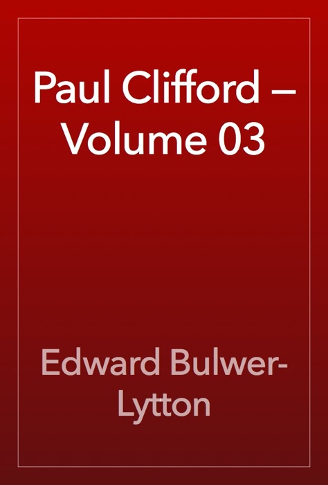 Paul Clifford — Volume 03