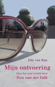 Mijn ontvoering door Toos van der Valk - Elle van Rijn