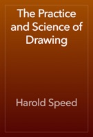 The Practice and Science of Drawing