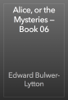 Alice, or the Mysteries — Book 06 - Edward Bulwer-Lytton