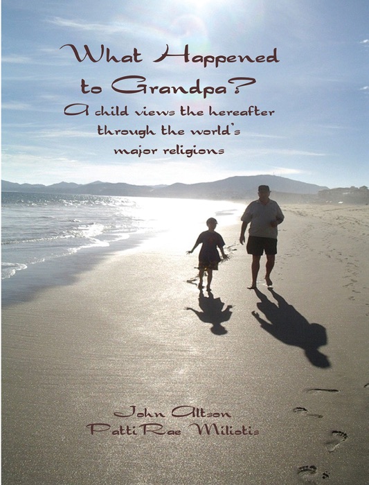 What Happened to Grandpa? A child views the hereafter through the world's major religions