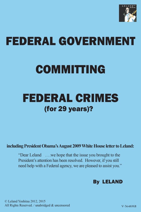 Federal Government Committing Federal Crimes (for 29 Years)?/Unabridged & Uncensored