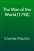 The Man of the World (1792) - Charles Macklin