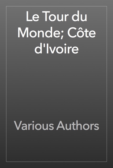 Le Tour du Monde; Côte d'Ivoire