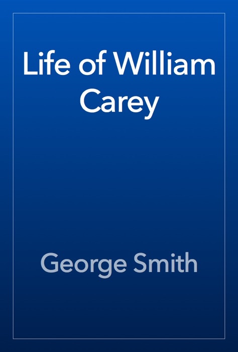 Life of William Carey