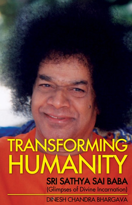 Transforming Humanity Sri Sathya Sai Baba (Glimpses of Divine Incarnation)