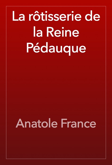 La rôtisserie de la Reine Pédauque