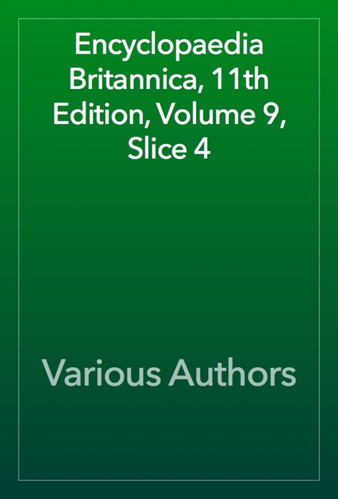 Encyclopaedia Britannica, 11th Edition, Volume 9, Slice 4