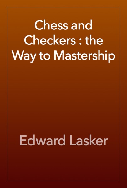 Chess and Checkers : the Way to Mastership