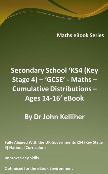 Secondary School ‘KS4 (Key Stage 4) – Maths – Cumulative Distributions – Ages 14-16’ eBook
