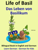 Learn German: German for Kids. Life of Basil - Das Leben von Basilikum. Bilingual Book in German and English. - Colin Hann