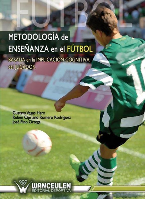Metodología de enseñanza en el fútbol basada en la implicación cognitiva del jugador