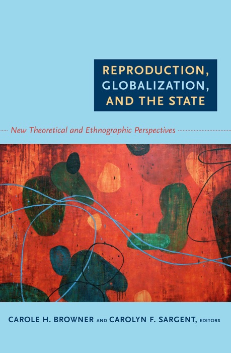 Reproduction, Globalization, and the State