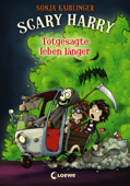 Scary Harry (Band 2) - Totgesagte leben länger - Sonja Kaiblinger