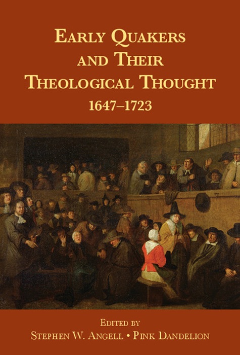 Early Quakers and their Theological Thought 1647-1723