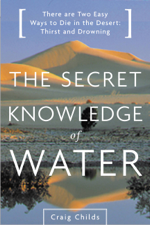 The Secret Knowledge of Water - Craig Childs Cover Art