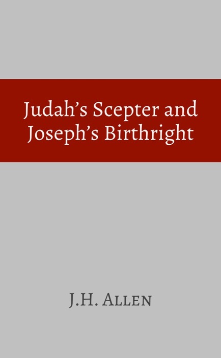 Judah’s Sceptre and Joseph’s Birthright