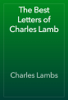 The Best Letters of Charles Lamb - Charles Lamb