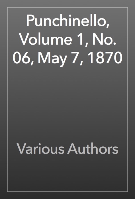 Punchinello, Volume 1, No. 06, May 7, 1870