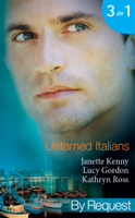 Janette Kenny, Lucy Gordon & Kathryn Ross - Untamed Italians artwork
