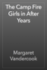 The Camp Fire Girls in After Years - Margaret Vandercook