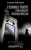 L'Ignoble Vérité concernant Richard Muller - Aurelien Poilleaux