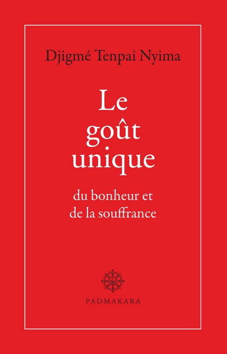 Le goût unique du bonheur et de la souffrance