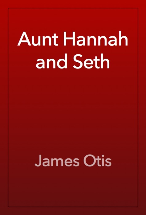 Aunt Hannah and Seth