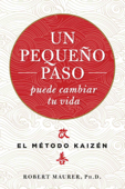 Un pequeño paso puede cambiar tu vida - Robert Maurer