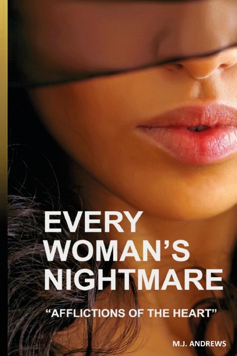 Every Woman Nightmare: Affliction of the Heart