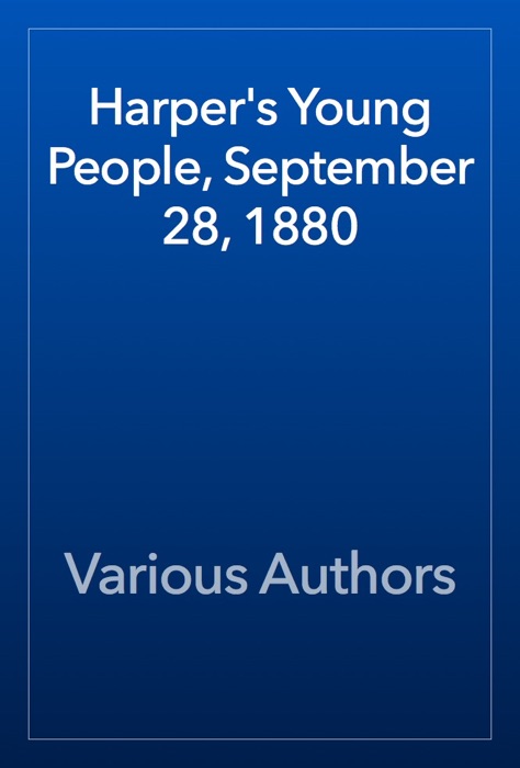 Harper's Young People, September 28, 1880