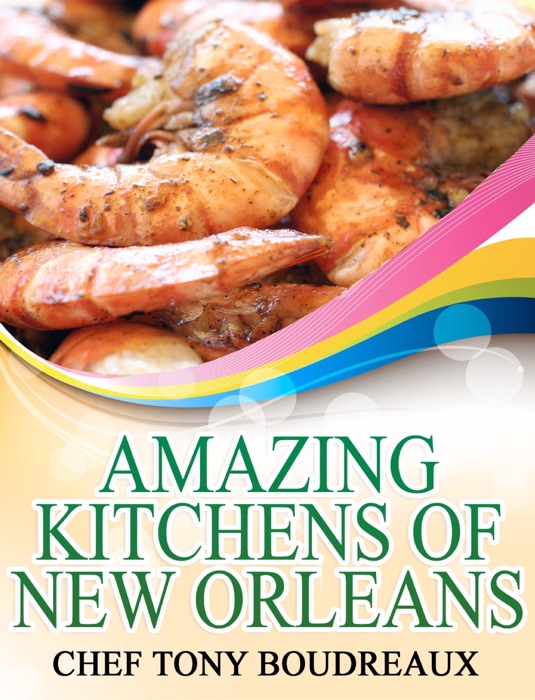 Amazing Kitchens of New Orleans