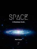 Space: A Brightpips Guide - Matt Doyle