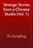 Strange Stories from a Chinese Studio (Vol. 1) - Pu Songling