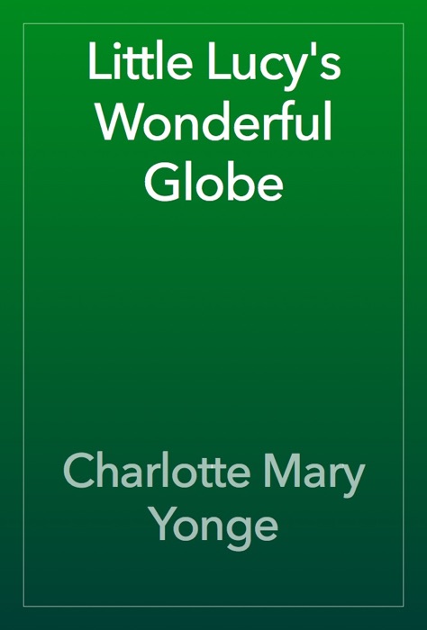 Little Lucy's Wonderful Globe