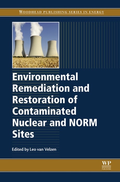 Environmental Remediation and Restoration of Contaminated Nuclear and Norm Sites