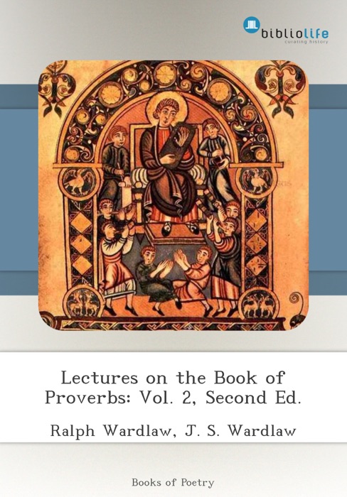 Lectures on the Book of Proverbs: Vol. 2, Second Ed.