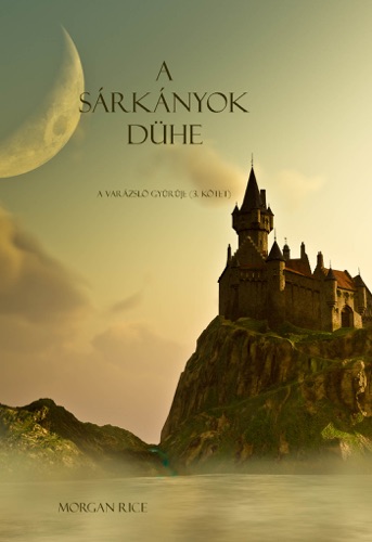 A Sárkányok Dühe (A Varázslö Gyűrűje -- 3. Kötet)