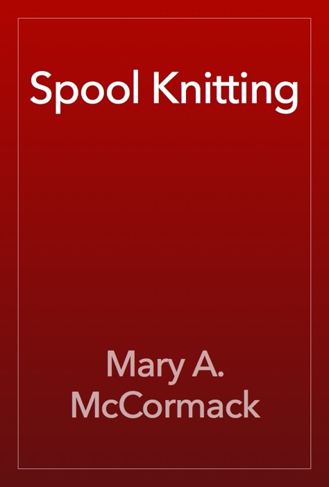 Spool Knitting