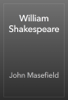 William Shakespeare - John Masefield
