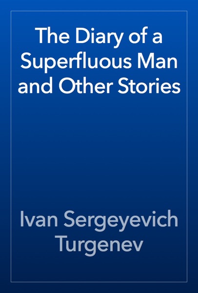 The Diary of a Superfluous Man and Other Stories