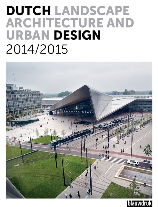 Dutch Landscape Architecture and Urban Design