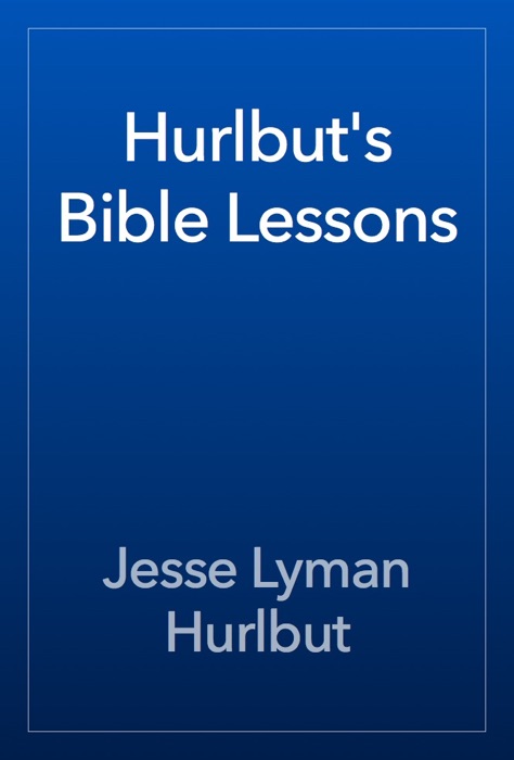Hurlbut's Bible Lessons