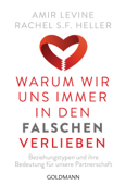 Warum wir uns immer in den Falschen verlieben - Amir Levine & Rachel S.F. Heller