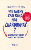 Wie noemt zijn kind nou Chardonnay? - Maarten van der Meer