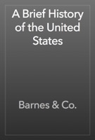 A Brief History of the United States
