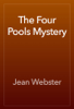 The Four Pools Mystery - 진 웹스터